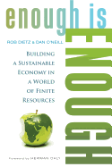 Enough Is Enough: Building a Sustainable Economy in a World of Finite Resources