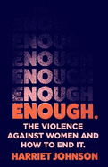 Enough: The Violence Against Women and How to End it