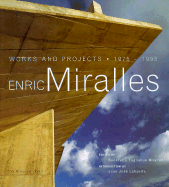 Enric Miralles: Works and Projects 1975-1995 - Miralles, Enric, and Miralles, Benedetta Tagliabue (Editor), and Lahuerta, Juan Jose (Introduction by)