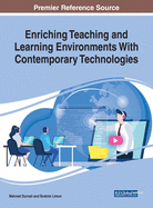 Enriching Teaching and Learning Environments with Contemporary Technologies