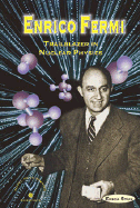Enrico Fermi: Trailblazer in Nuclear Physics