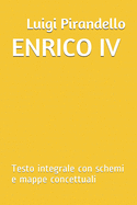 Enrico IV: Testo integrale con schemi e mappe concettuali