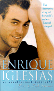 Enrique Iglesias: An Unauthorized Biography - Furman, Elina, and Furman, Leah