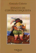 Ensayo de Contraconquista: An Essay of Counterconquest - Celorio, Gonzalo