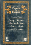 Ensayo Historico de Las Revoluciones de Mexico Desde 1808 Hasta 1830