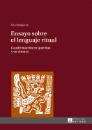 Ensayo sobre el lenguaje ritual: La adivinacin en quechua y en aimara