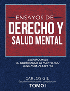 Ensayos de derecho y salud mental: Para una lectura de Navarro Ayala vs. Gobernador de Puerto Rico (Civil Nm. 74-1301 HL)