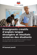 Enseignants cratifs d'anglais langue trangre et rsultats scolaires des tudiants