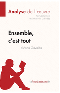 Ensemble, c'est tout d'Anna Gavalda (Analyse de l'oeuvre): Analyse compl?te et r?sum? d?taill? de l'oeuvre