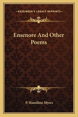 Ensenore and Other Poems - Myers, P Hamilton