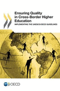 Ensuring Quality in Cross-Border Higher Education: Implementing the UNESCO/Oecd Guidelines