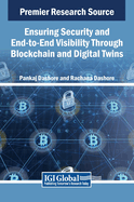 Ensuring Security and End-To-End Visibility Through Blockchain and Digital Twins