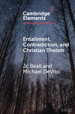 Entailment, Contradiction, and Christian Theism - Beall, Jc