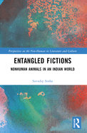 Entangled Fictions: Nonhuman Animals in an Indian World