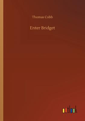 Enter Bridget - Cobb, Thomas