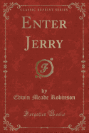 Enter Jerry (Classic Reprint)