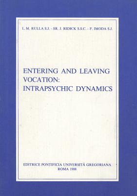 Entering and Leaving Vocation: Intrapsychic Dynamics - Imoda, F, and Ridick, J, and Rulla, LM