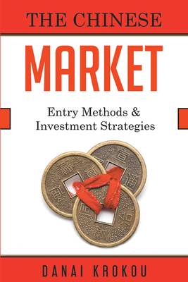 Entering The Chinese Market: Company Structures and Investment Strategies - Krokou, Danai