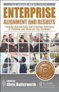 Enterprise Alignment and Results: Thinking Systemically and Creating Constancy of Purpose and Value for the Customer