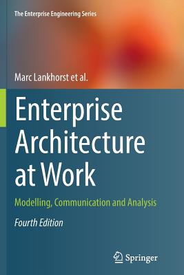 Enterprise Architecture at Work: Modelling, Communication and Analysis - Lankhorst, Marc