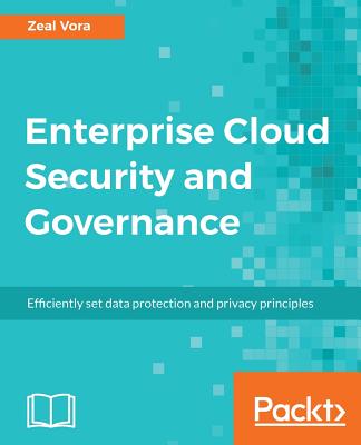 Enterprise Cloud Security and Governance - Vora, Zeal