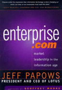 Enterprise.Com: Market Leadership in the Information Age - Papows, Jeff