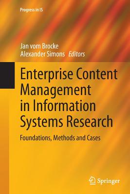 Enterprise Content Management in Information Systems Research: Foundations, Methods and Cases - Vom Brocke, Jan (Editor), and Simons, Alexander (Editor)