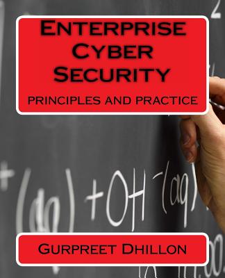 Enterprise Cyber Security: principles and practice - Dhillon, Gurpreet S