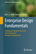 Enterprise Design Fundamentals: Settling an Enterprise Business and Devising the Enterprise Organisation