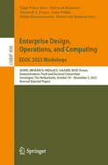 Enterprise Design, Operations, and Computing. EDOC 2023 Workshops: IDAMS, iRESEARCH, MIDas4CS, SoEA4EE, EDOC Forum, Demonstrations Track and Doctoral Consortium, Groningen, The Netherlands, October 30-November 3, 2023, Revised Selected Papers