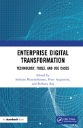 Enterprise Digital Transformation: Technology, Tools, and Use Cases