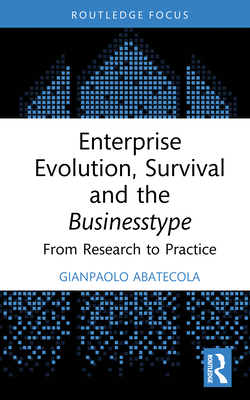 Enterprise Evolution, Survival and the Businesstype: From Research to Practice - Abatecola, Gianpaolo