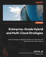 Enterprise-Grade Hybrid and Multi-Cloud Strategies: Proven strategies to digitally transform your business with hybrid and multi-cloud solutions