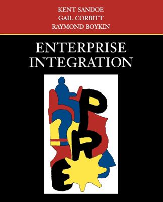 Enterprise Integration - Sandoe, Kent, and Corbitt, Gail, and Boykin, Raymond