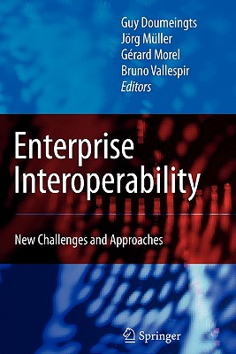 Enterprise Interoperability: New Challenges and Approaches - Doumeingts, Guy (Editor), and Mller, Jrg (Editor), and Morel, Grard (Editor)