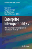 Enterprise Interoperability V: Shaping Enterprise Interoperability in the Future Internet - Poler, Ral (Editor), and Doumeingts, Guy (Editor), and Katzy, Bernhard (Editor)