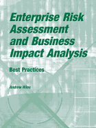 Enterprise Risk Assessment and Business Impact Analysis: Best Practices