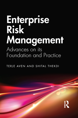 Enterprise Risk Management: Advances on its Foundation and Practice - Aven, Terje, and Thekdi, Shital