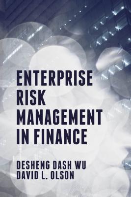 Enterprise Risk Management in Finance - Olson, David L, Professor, and Loparo, Kenneth A