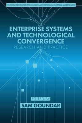 Enterprise Systems and Technological Convergence: Research and Practice - Goundar, Sam (Editor)