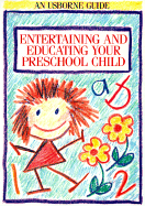 Entertaining and Educating Your Preschool Child