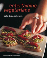 Entertaining Vegetarians - Brown, Celia Brooks, and Baldwin, Jan (Photographer)