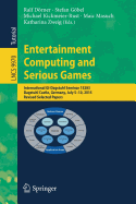 Entertainment Computing and Serious Games: International GI-Dagstuhl Seminar 15283, Dagstuhl Castle, Germany, July 5-10, 2015, Revised Selected Papers