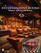 Entertainment Rooms: Home Theaters, Bars, and Game Rooms