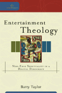 Entertainment Theology: New-Edge Spirituality in a Digital Democracy