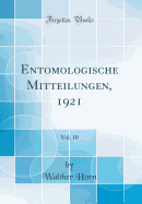 Entomologische Mitteilungen, 1921, Vol. 10 (Classic Reprint)