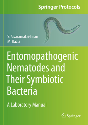 Entomopathogenic Nematodes and Their Symbiotic Bacteria: A Laboratory Manual - Sivaramakrishnan, S., and Razia, M.