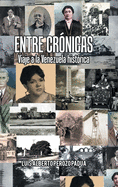 Entre Cr?nicas Viaje a La Venezuela Hist?rica