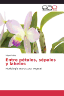 Entre Petalos, Sepalos y Labelos