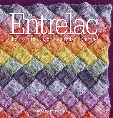 Entrelac: The Essential Guide to Interlace Knitting - Drysdale, Rosemary